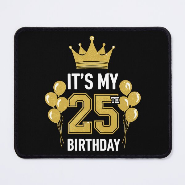 Item preview, It's My 25th Birthday Twenty Fifth Celebration Turning Twenty Five designed and sold by SofiBlair.