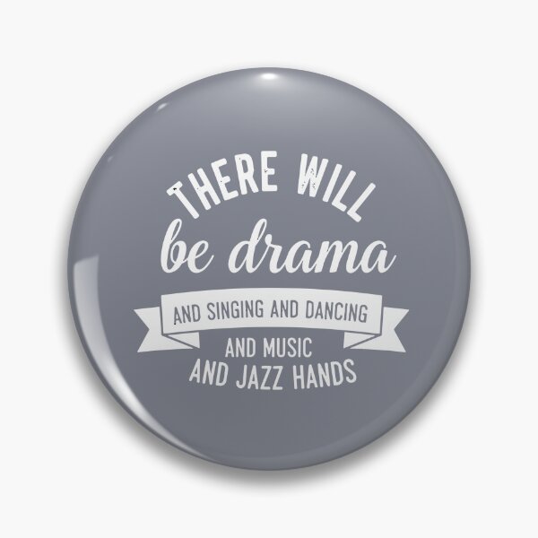 Item preview, There Will Be Drama And Singing And Dancing And Music And Jazz Hands Musical Theater Performer designed and sold by SofiBlair.