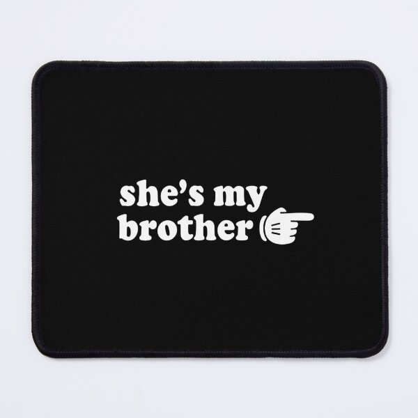 Item preview, She's My Brother Funny Sister Brother Family Sibling designed and sold by SofiBlair.