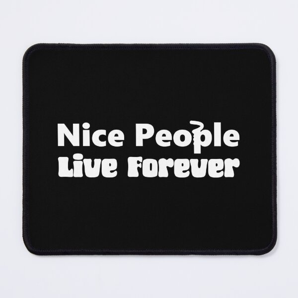 Item preview, Nice People Live Forever - Wholesome Quote Typography designed and sold by ModdiesColors.