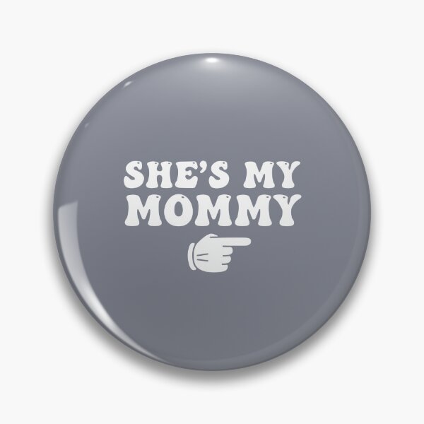 Item preview, She's My Mommy Mother Parent Child Family Motherhood designed and sold by SofiBlair.