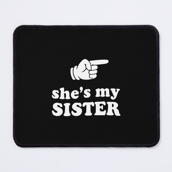 Item preview, She's My Sister Sibling Family Sisterhood  designed and sold by SofiBlair.