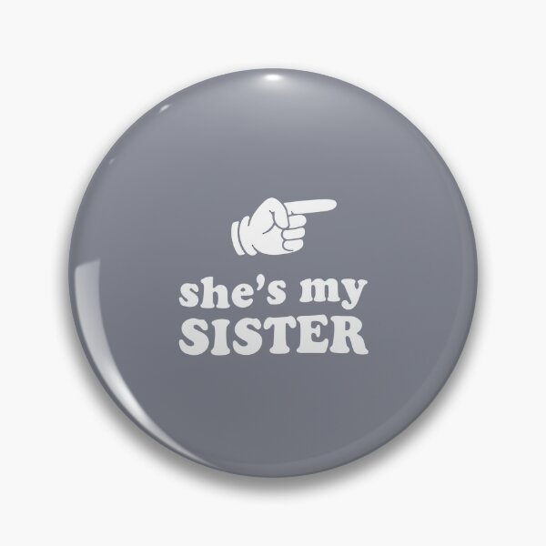 Item preview, She's My Sister Sibling Family Sisterhood  designed and sold by SofiBlair.