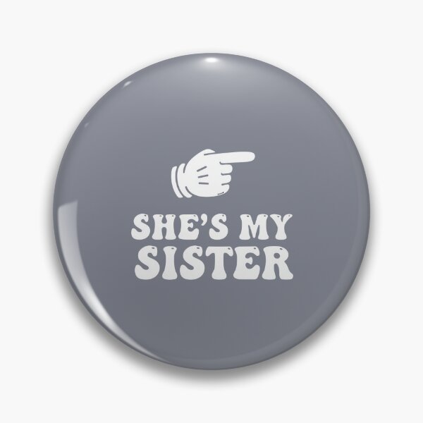 Item preview, She's My Sister Matching Family Siblings Sisterhood designed and sold by SofiBlair.