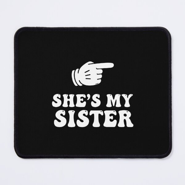 Item preview, She's My Sister Matching Family Siblings Sisterhood designed and sold by SofiBlair.
