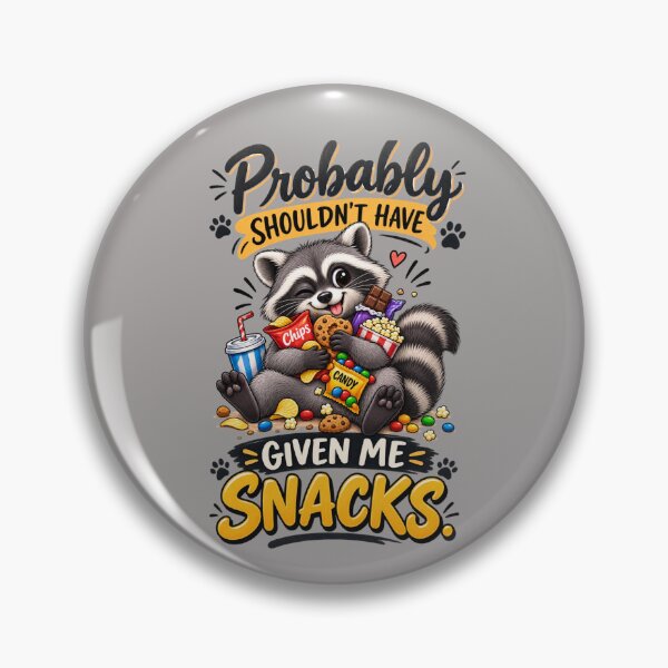 Item preview, Funny Raccoon Design, Probably Shouldn’t Have Given Me Snacks designed and sold by Right-UR.