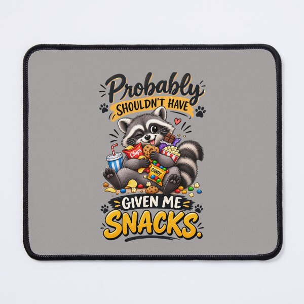 Item preview, Funny Raccoon Design, Probably Shouldn’t Have Given Me Snacks designed and sold by Right-UR.