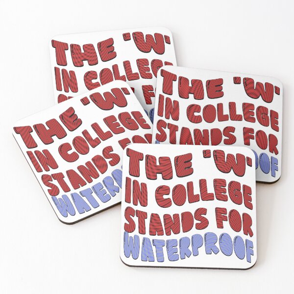 Item preview, The 'W' in college stands for 'Waterproof" designed and sold by C-reatives.