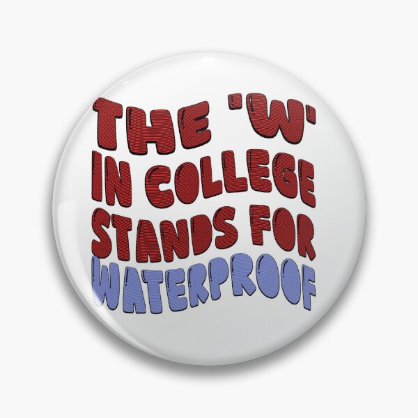 Item preview, The 'W' in college stands for 'Waterproof" designed and sold by C-reatives.