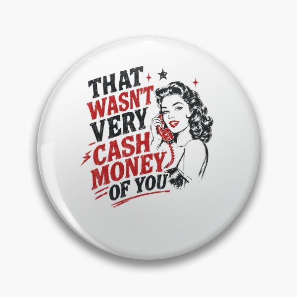 Item preview, That Wasn't Very Cash Money Of You Funny Meme Internet Slang Quote designed and sold by JonesFlora2025.