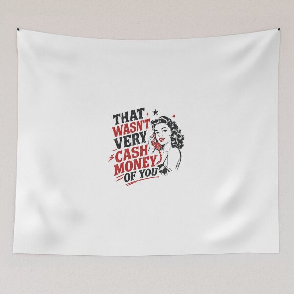 Item preview, That Wasn't Very Cash Money Of You Funny Meme Internet Slang Quote designed and sold by JonesFlora2025.
