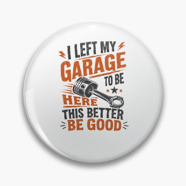 Item preview, I Left My Garage To Be Here This Better Be Good Car Lover Mechanic Automotive Gearhead designed and sold by JonesFlora2025.