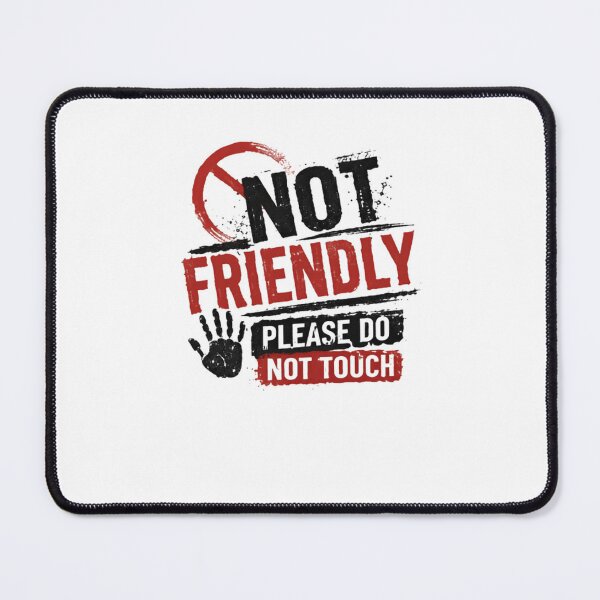 Item preview, Not Friendly Please Do Not Touch Introvert Personal Space Humor designed and sold by JonesFlora2025.