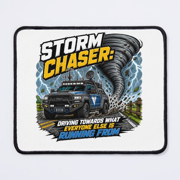 Item preview, Storm Chaser Driving Toward What Everyone Else Is Running From Tornado Vehicle designed and sold by CleverRaccoon.