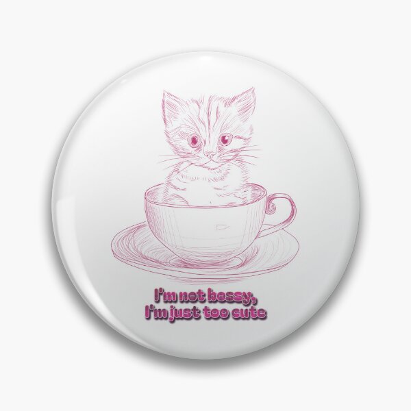 Item preview, I'm not bossy, I'm just too Cute kitten in teacup designed and sold by Anne Londez Studio.