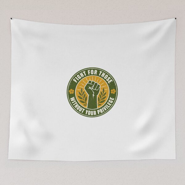 Item preview, Fight For Those Without Your Privilege Social Justice Activism Advocate designed and sold by JonesFlora2025.