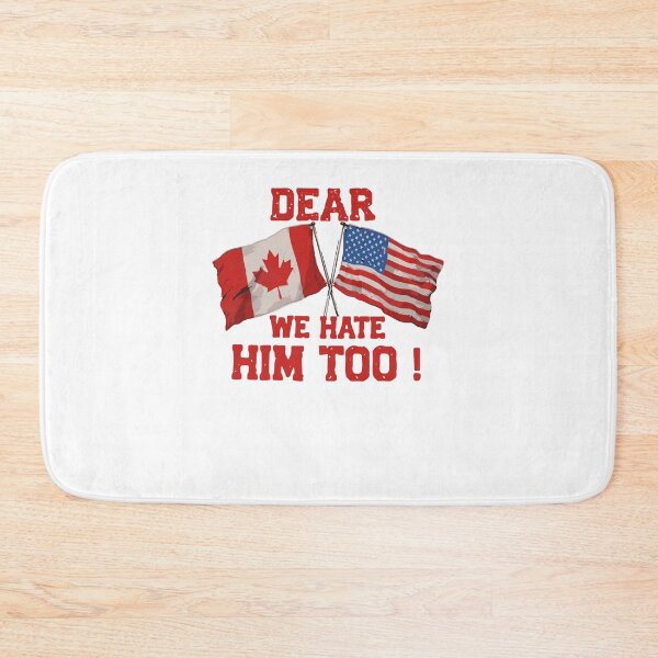 Item preview, Dear Canada We Hate Him Too Flag Protest designed and sold by ViniBall.