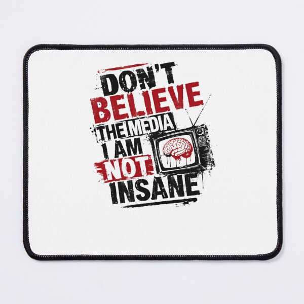 Item preview, Don't Believe The Media I Am Not Insane Media Skepticism Independent Thinker designed and sold by JonesFlora2025.