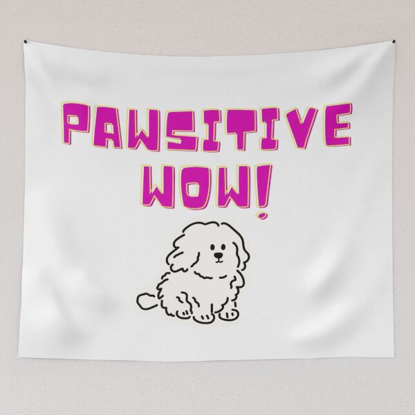 Item preview, Pawsitive Wow Cute Dog Positive Vibes designed and sold by ExploreAura Studio.