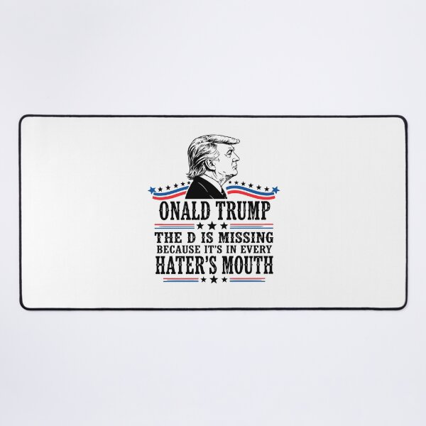 Item preview, Onald Trump The D Is Missing Funny Pro Trump Political Graphic designed and sold by ViniBall.