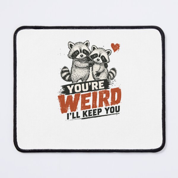 Item preview, You're Weird I'll Keep You Raccoon Couple Partner Love Gift designed and sold by JonesFlora2025.