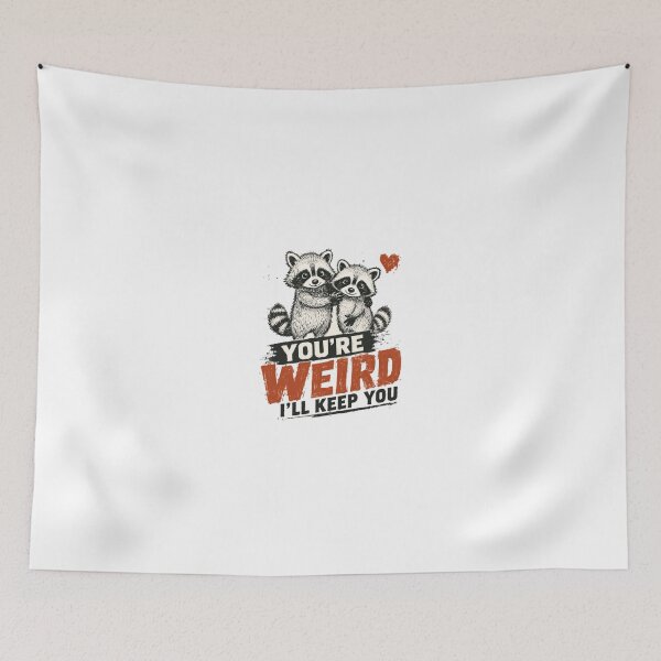 Item preview, You're Weird I'll Keep You Raccoon Couple Partner Love Gift designed and sold by JonesFlora2025.