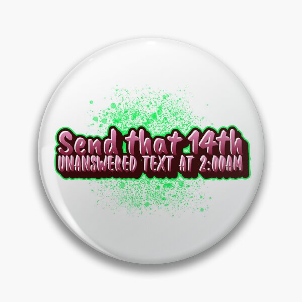 Item preview, Send that 14th unanswered text at 2:00am designed and sold by CreationsbYKz.