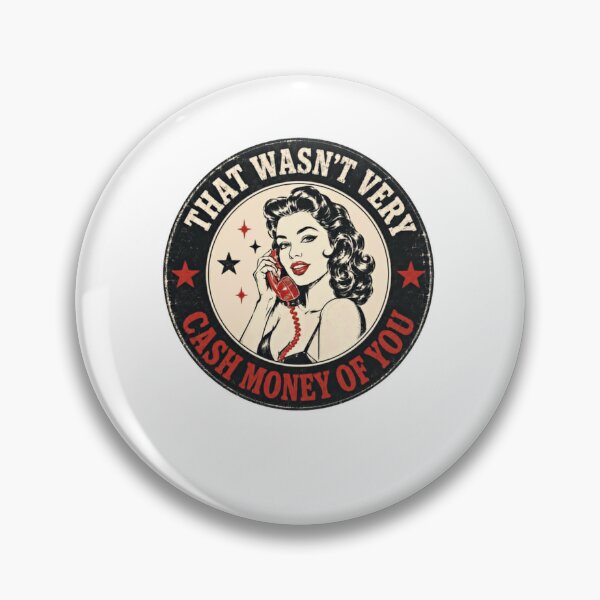 Item preview, That Wasn't Very Cash Money Of You Funny Sarcastic Quote Humor designed and sold by JonesFlora2025.