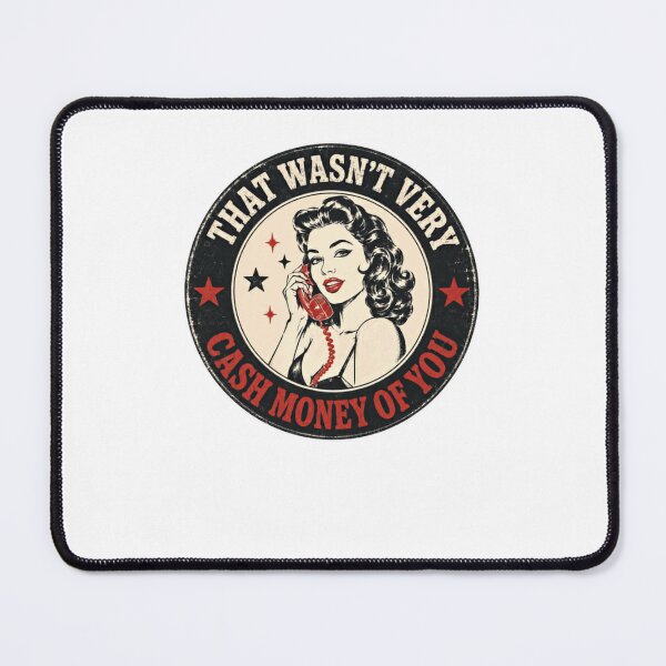 Item preview, That Wasn't Very Cash Money Of You Funny Sarcastic Quote Humor designed and sold by JonesFlora2025.