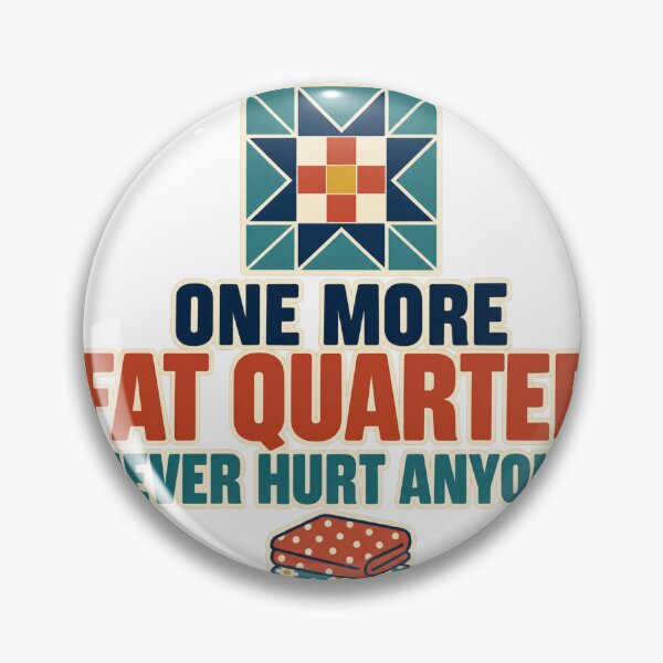 Item preview, One More Fat Quarter Never Hurt Anyone Quilting designed and sold by eignvalue.
