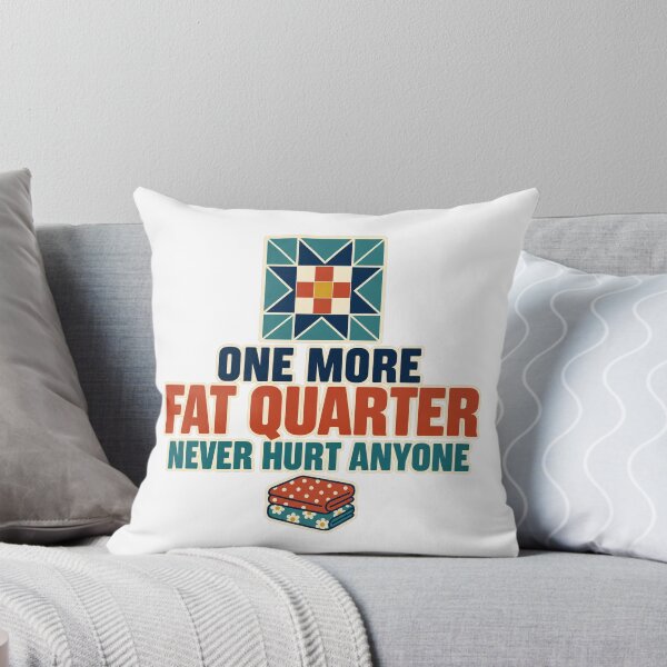 Item preview, One More Fat Quarter Never Hurt Anyone Quilting designed and sold by eignvalue.