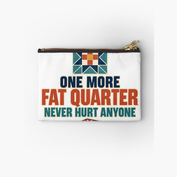 Item preview, One More Fat Quarter Never Hurt Anyone Quilting designed and sold by eignvalue.