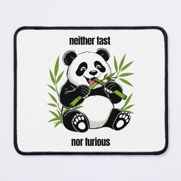 Item preview, Neither Fast, Nor Furious Panda designed and sold by MaddyDesignsCo.