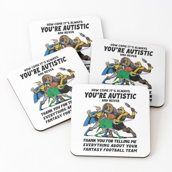 Item preview, How Come It’s Always You’re Autistic Fantasy Football Humor designed and sold by ViniBall.