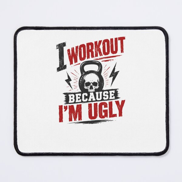 Item preview, I Workout Because I'm Ugly Funny Fitness Gym Lifter Motivation designed and sold by JonesFlora2025.