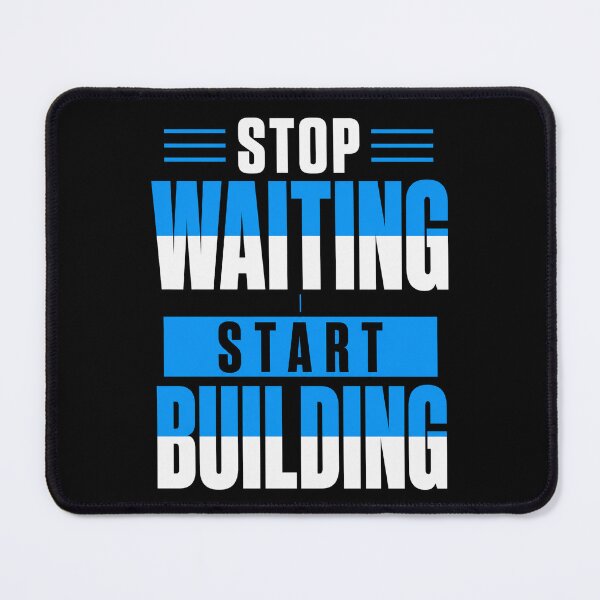 Item preview, Stop Waiting Start Building – Entrepreneur Mindset Quote designed and sold by the-dovlat.