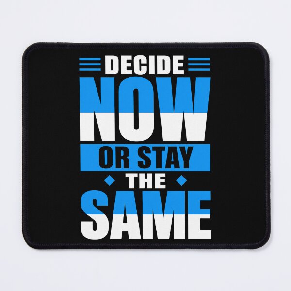 Item preview, Decide Now or Stay the Same – Motivational Quote designed and sold by the-dovlat.