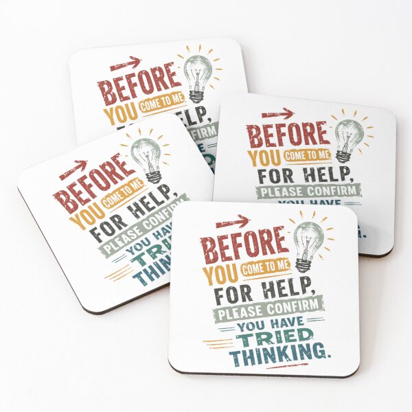 Item preview, Before You Come To Me For Help, Please Confirm You Have Tried Thinking Sarcastic Workplace Humor Gift designed and sold by JonesFlora2025.
