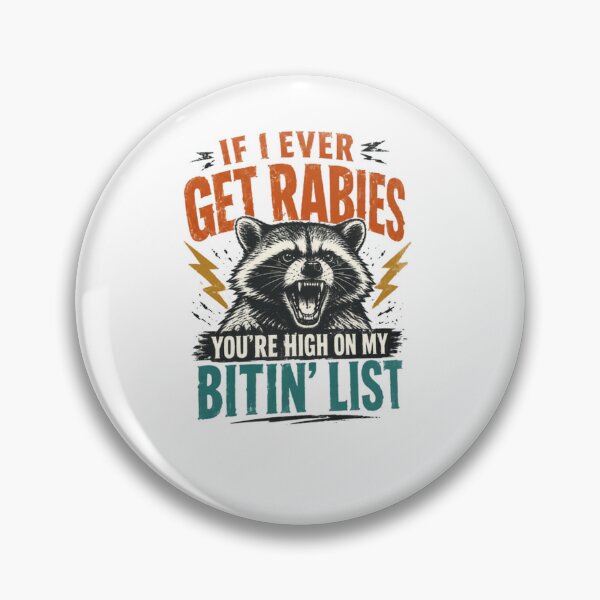 Item preview, If I Ever Get Rabies You're High On My Bitin' List Raccoon Humor Wildlife Lover designed and sold by JonesFlora2025.
