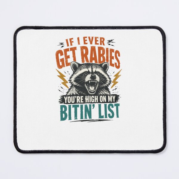Item preview, If I Ever Get Rabies You're High On My Bitin' List Raccoon Humor Wildlife Lover designed and sold by JonesFlora2025.
