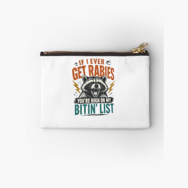 Item preview, If I Ever Get Rabies You're High On My Bitin' List Raccoon Humor Wildlife Lover designed and sold by JonesFlora2025.