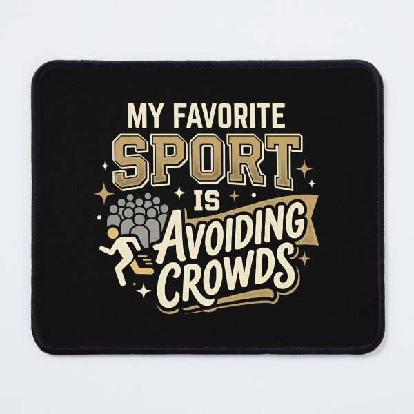 Item preview, My Favorite Sport Is Avoiding Crowds Introvert Humor designed and sold by DuckOddity.