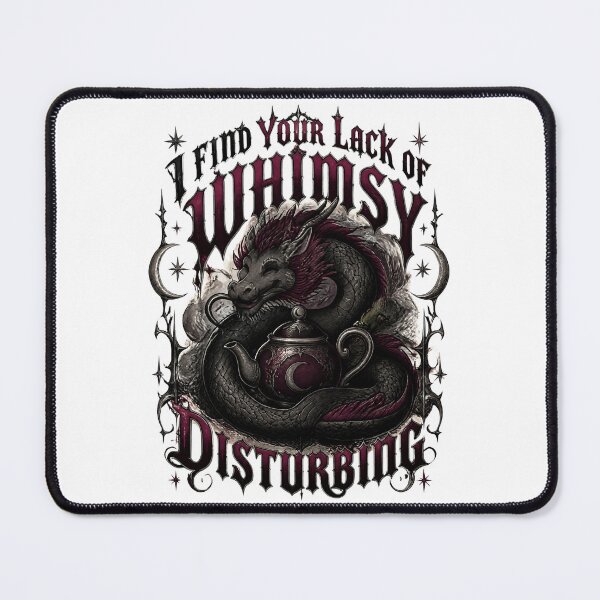 Item preview, I Find Your Lack of Whimsy Disturbing 4 designed and sold by Positive&FunnyThings.
