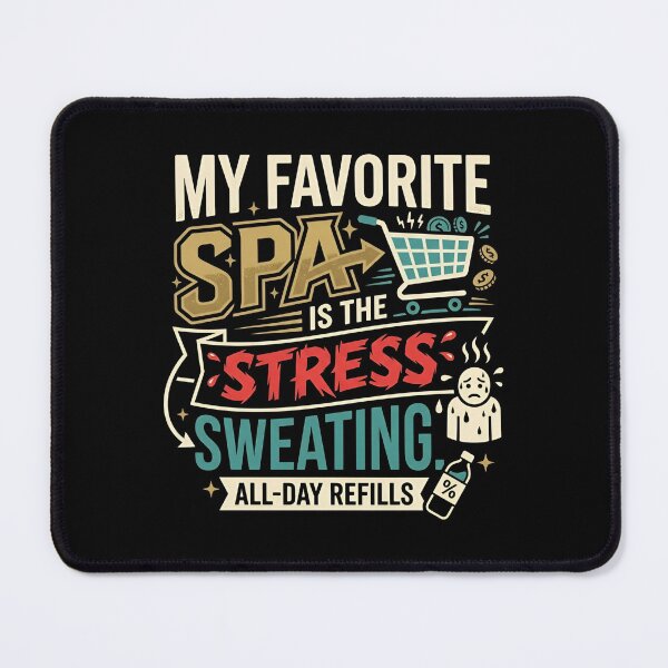 Item preview, My Favorite Spa Is Stress Sweating Burnout Humor designed and sold by DuckOddity.