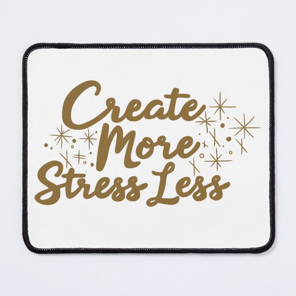 Item preview, Create More Stress Less Quote Design designed and sold by DinaArtStudio.