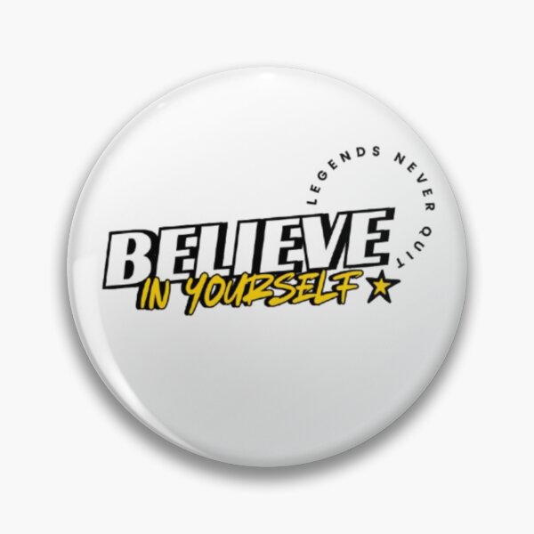 Item preview, BELIEVE IN YOURSELF. LEGENDS NEVER QUIT. designed and sold by TypeMuse.