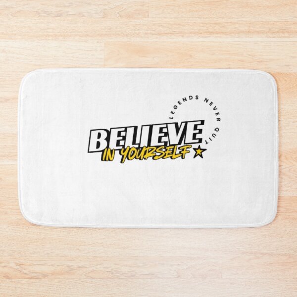 Item preview, BELIEVE IN YOURSELF. LEGENDS NEVER QUIT. designed and sold by TypeMuse.
