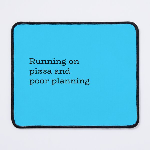 Item preview, Running on Pizza and Poor Planning - Funny Quote designed and sold by hhells.