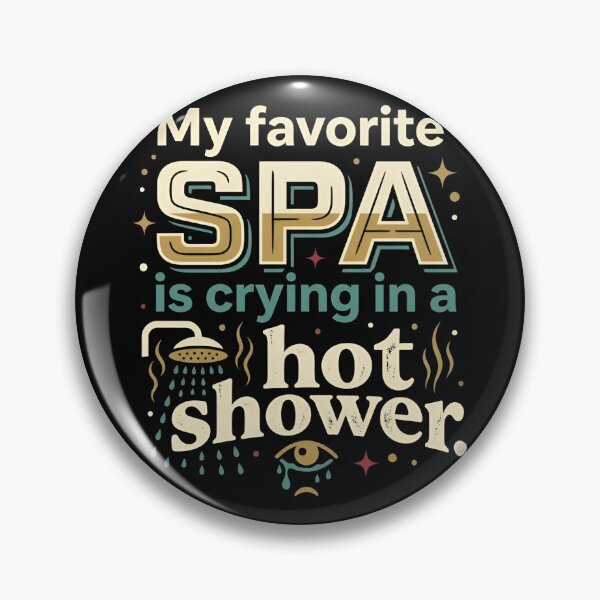 Item preview, My Favorite Spa Is Crying In A Hot Shower Relatable designed and sold by DuckOddity.