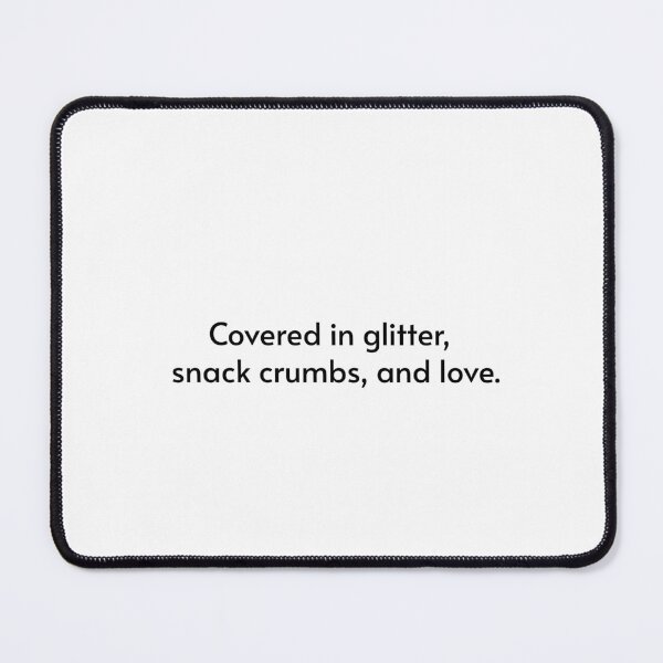 Item preview, Covered in Glitter Snack Crumbs and Love, Funny Nanny Life designed and sold by By The Moon.